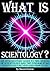 What is Scientology?: An In...