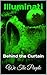 Illuminati: Behind the Curtain of the conspiracy facts encircling the illuminati, from elite power brokers to our politicians