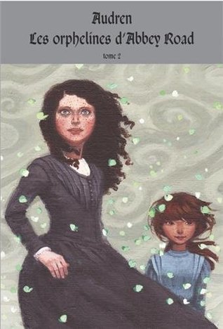 Le monde d'Alvénir (Les orphelines d'Abbey Road, #2)