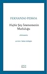 Hiçbir Şey İstememenin Mutluluğu by Fernando Pessoa