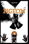 Pigeon (The Ornis Experiment #1) Pigeon (The Ornis Experiment #1)