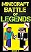 Minecraft: Battle of Legend...