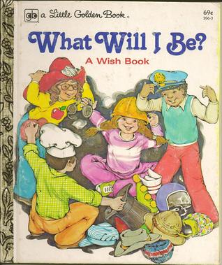 What Will I Be? (a Little Golden Book)