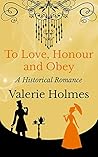 To Love, Honour and Obey by Valerie Holmes