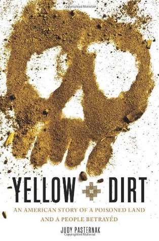 Yellow Dirt: An American Story of a Poisoned Land and a People Betrayed (Hardcover)