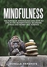 Mindfulness: The Power of Mindfulness and How to Live in the Moment While Becoming Stress and Worry Free Forever