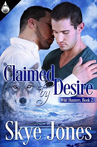 Claimed by Desire (Wild Hunters, #2)