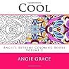 Cool (Angie's Extreme Coloring Books Volume 2)