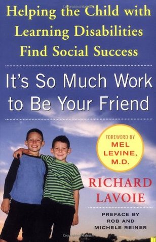 It's So Much Work to Be Your Friend: Helping the Child with Learning Disabilities Find Social Success (Paperback)