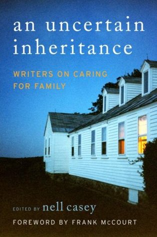 An Uncertain Inheritance: Writers on Caring for Family (Hardcover)