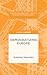 Democratizing Europe (Europe in Transition: The NYU European Studies Series)