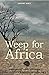 Weep for Africa: A Rhodesia...
