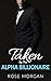 Taken by the Alpha Billionaire