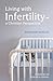 Living with Infertility - a...