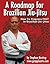 A Roadmap for BJJ: How to Get Good at Brazilian Jiu-Jitsu as Fast as Humanly Possible