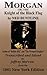 Morgan; or the Knight of the Black Flag