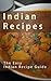 Indian Recipes: The Easy Indian Recipe Guide