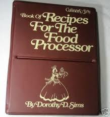 Culinary Arts book of recipes for the food processor