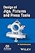 Design of Jigs, Fixtures and Press Tools by K. Venkataraman