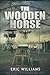 The Wooden Horse (Military Classics)
