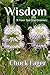 Wisdom & Your Spiritual Journey: Wisdom in the Biblical and Quaker Traditions