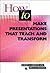 How to Make Presentations that Teach and Transform by Robert J. Garmston How to Make Presentations that Teach and Transform by Robert J. Garmston