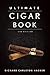 The Ultimate Cigar Book by Richard Carleton Hacker