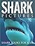 Shark Pictures (Shark Books for Kids)