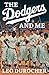 The Dodgers and Me: The Inside Story