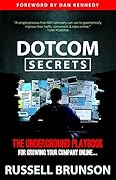 DotCom Secrets: The Underground Playbook for Growing Your Company Online