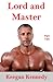 Lord and Master: Part Two (Lord and Master, #2)