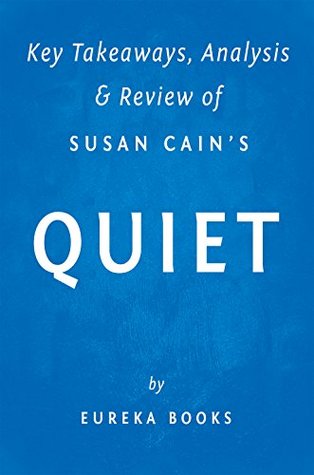 Quiet: by Susan Cain | Key Takeaways, Analysis & Review: The Power of Introverts in a World That Can't Stop Talking (Kindle Edition)