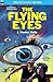 The Flying Eyes & Some Fabulous Yonder