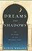 Dreams and Shadows: The Fut...