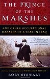 The Prince of the Marshes: And Other Occupational Hazards of a Year in Iraq