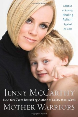 Mother Warriors: A Nation of Parents Healing Autism Against All Odds (Hardcover)