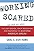 Working Scared (Or Not at All) by Carl E. Van Horn