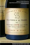 Judgment of Paris:  California vs. France and the Historic 1976 Paris Tasting That Revolutionized Wine