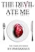 The Devil Ate Me: The Compl...