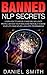 Banned NLP Secrets: Learn H...