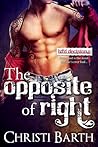 The Opposite of Right by Christi Barth