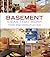 Basement Ideas that Work by Peter Jeswald Basement Ideas that Work by Peter Jeswald