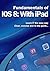 Fundamentals of IOS 8: With iPad (Computer Fundamentals)