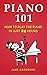 PIANO: How to Play the Pian...