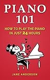 PIANO: How to Play the Piano like a Pro in 24 Hours.A Step by Step Guide with Images and Tech