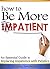How to Be More Patient: An ...