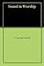 Sound in Worship by Conrad Smith