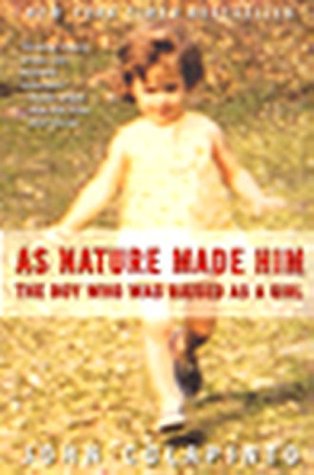 As Nature Made Him: The Boy Who Was Raised as a Girl (Paperback)