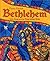 Bethlehem: With Words from the Authorized Version of the King James Bible