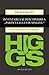 Higgs: inventarea și descoperirea „Particulei lui Dumnezeu“